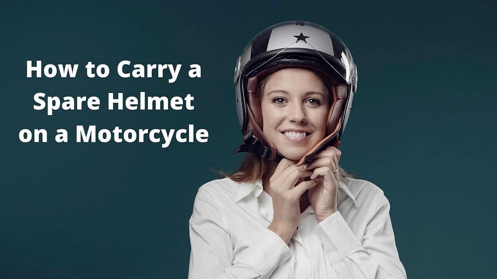 How to Carry a Spare Helmet On a Motorcycle For Safe Riding