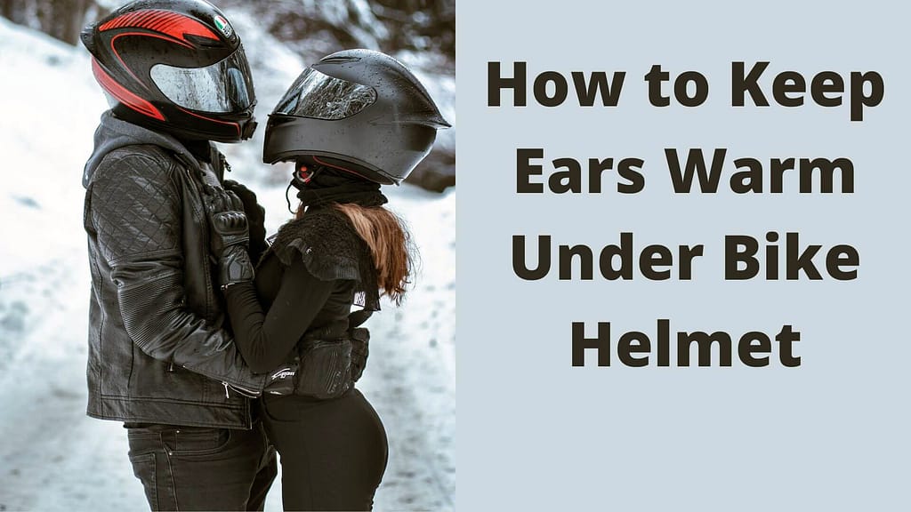 How to Keep Ears Warm Under Bike Helmet When Riding In Cold Weather