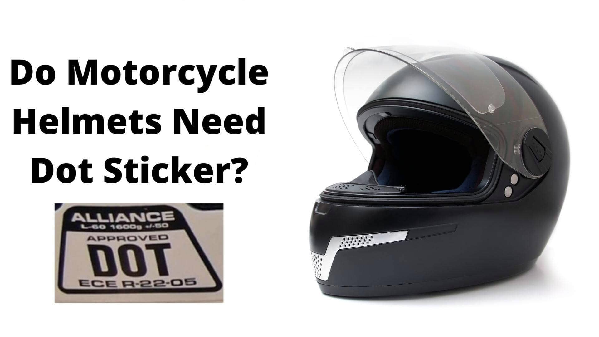 do maotorcycle helmets need dot sticker
