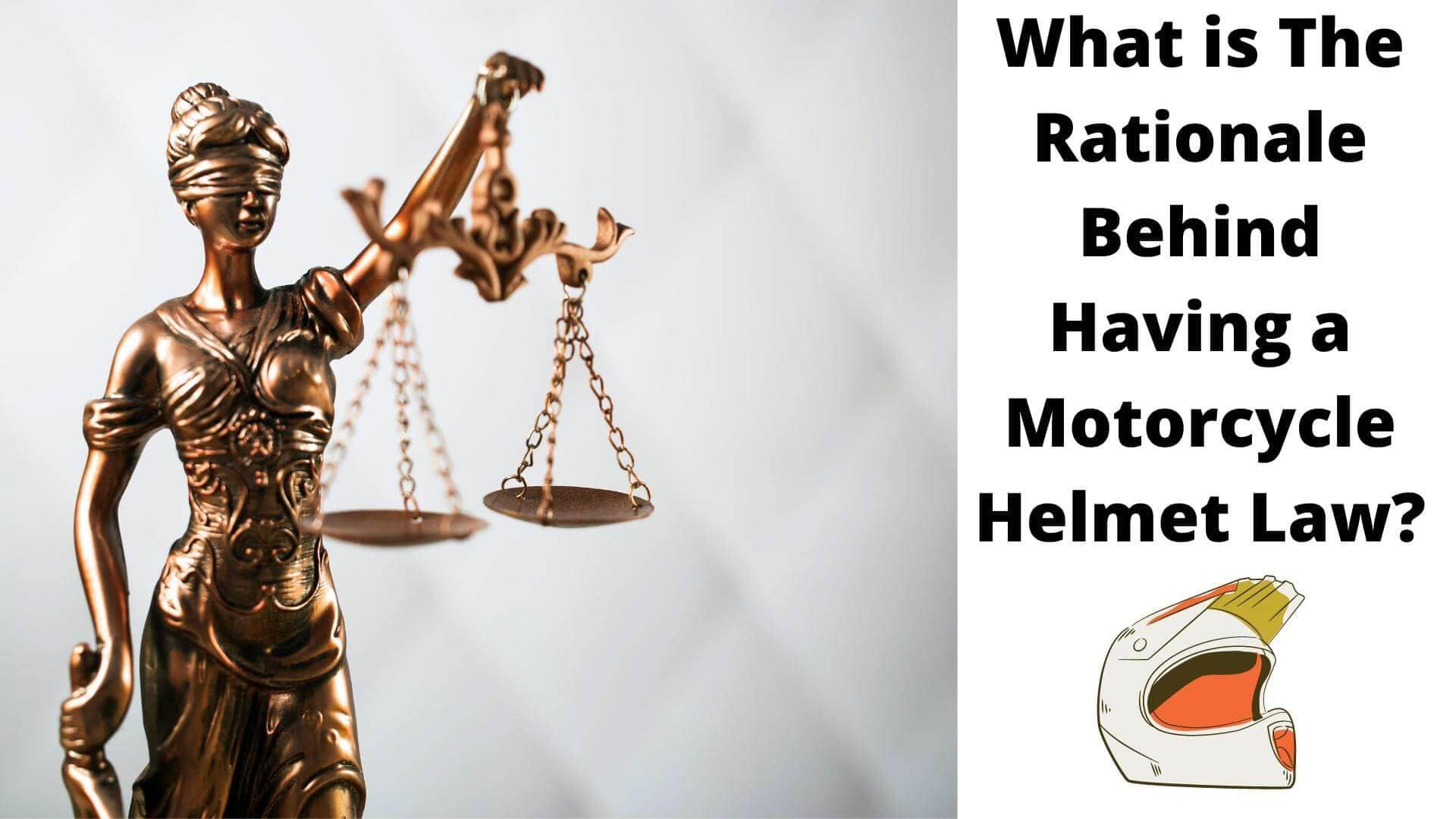 what is the rationale behind having a motorcycle helmet law