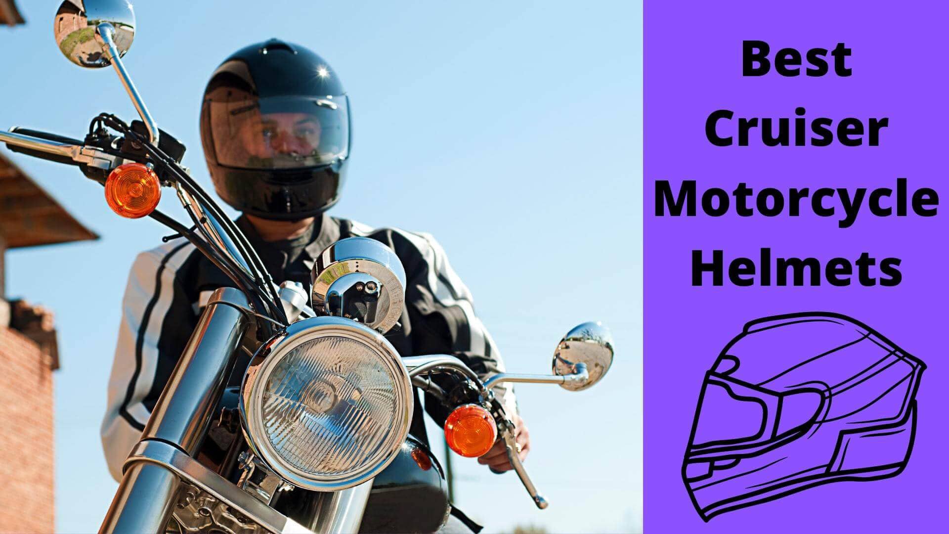 10 Best Cruiser Motorcycle Helmets For Safety And Style