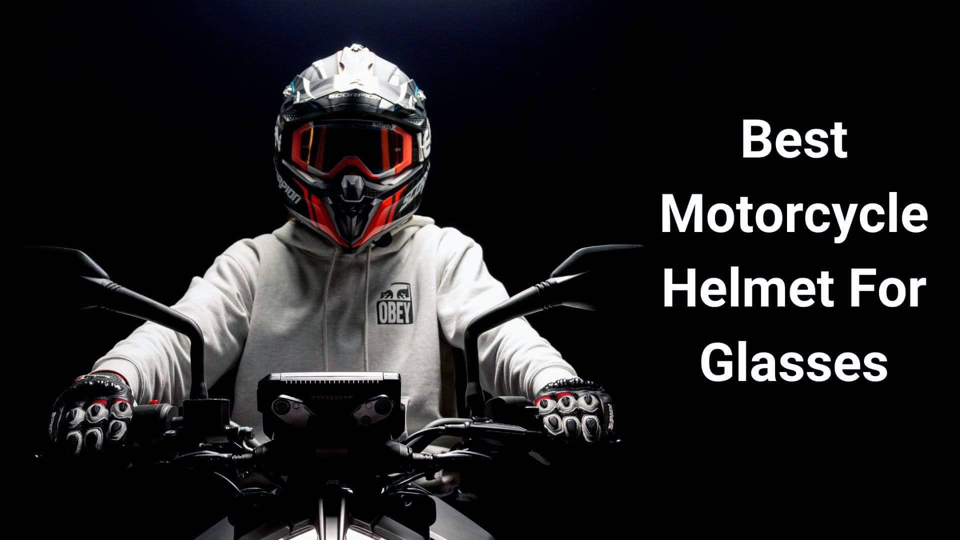 Find The Best Motorcycle Helmet for Glasses!