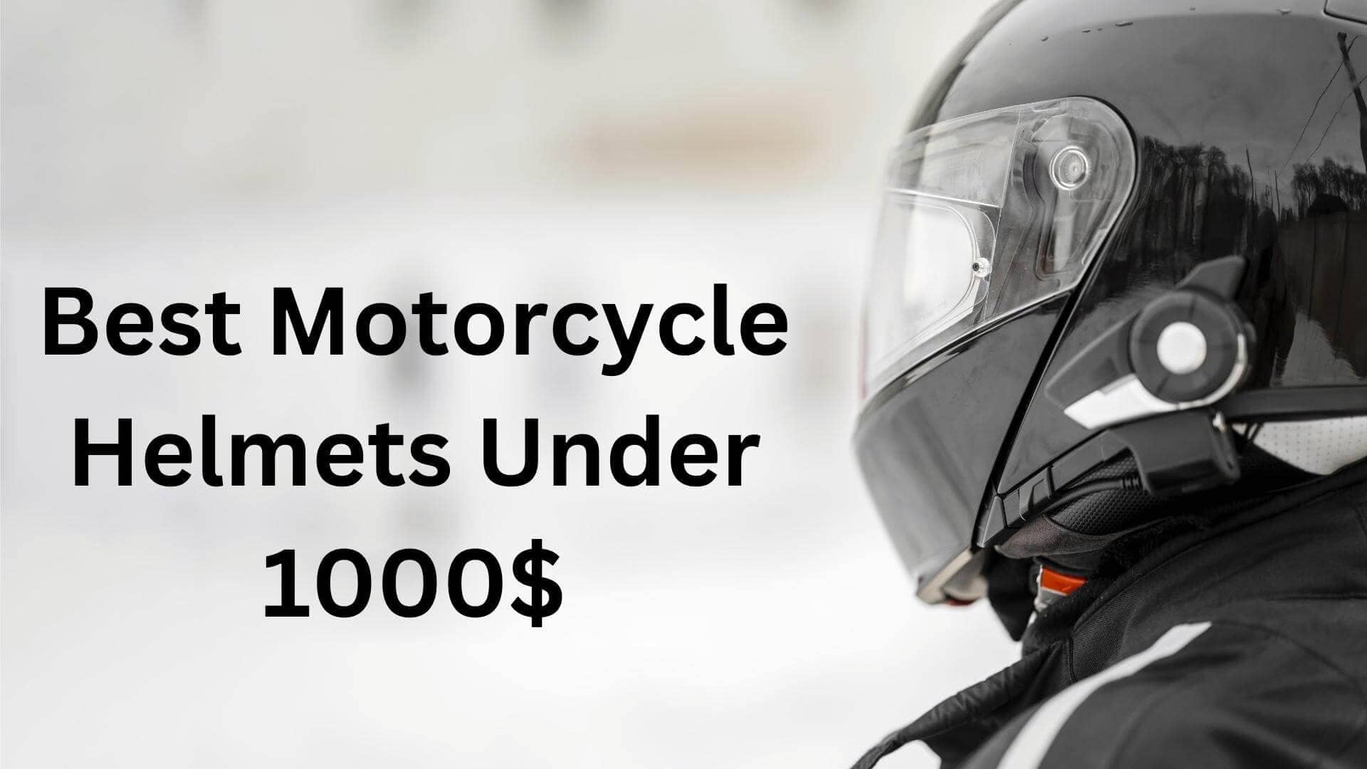 Top 5 Best Motorcycle Helmet Under 1000 Dollars!