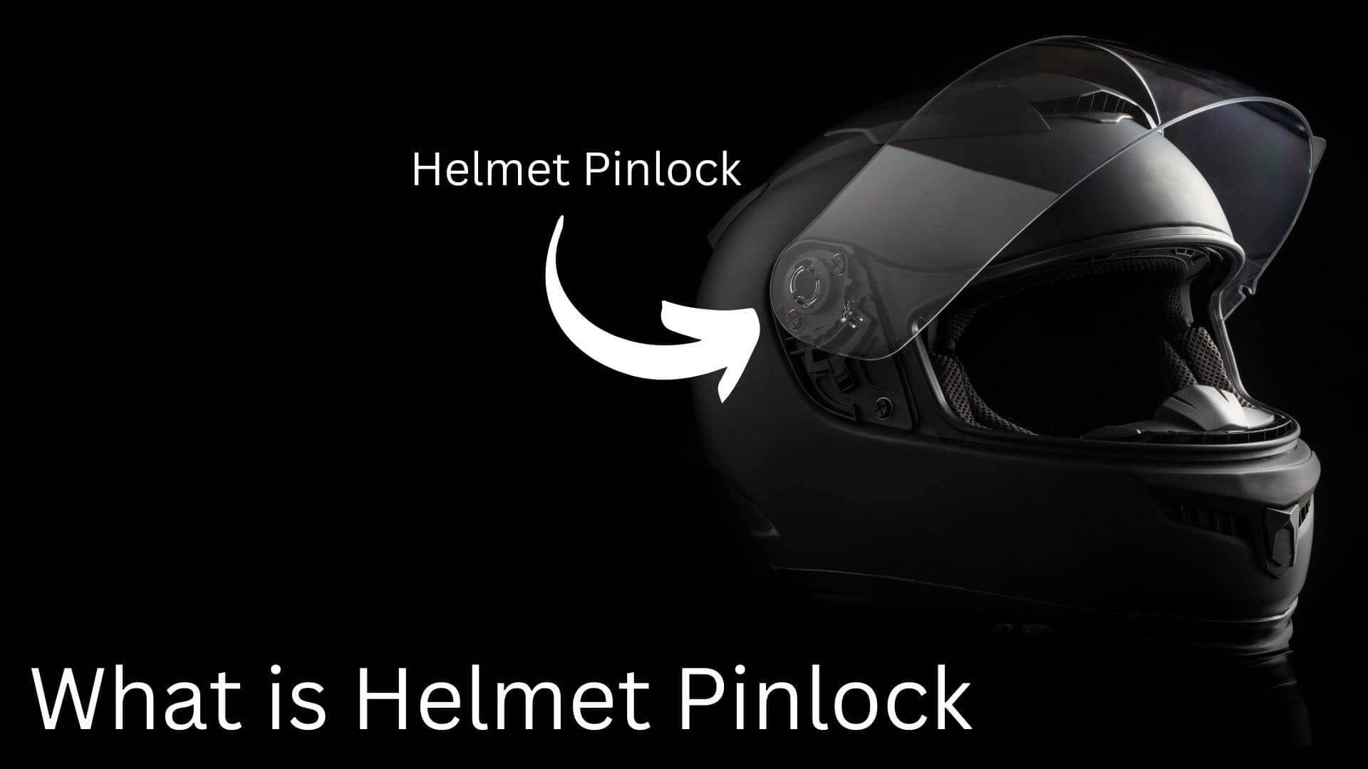 What Is a Helmet Pinlock, How Does It Work, And What Are Its Advantages?