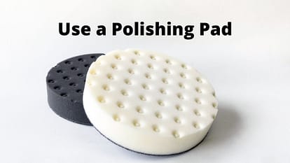 Use a Polishing Pad