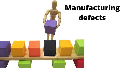 Manufacturing defects