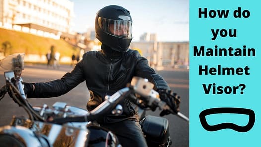 How do you maintain a helmet visor?