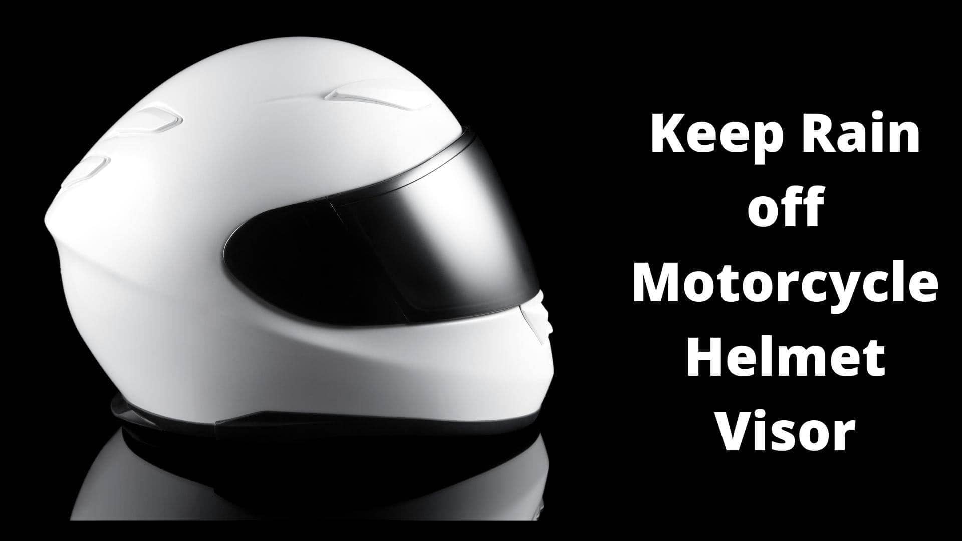8 Tips For Keeping Rain Off Your Motorcycle Helmet Visor | Helmet Hacks