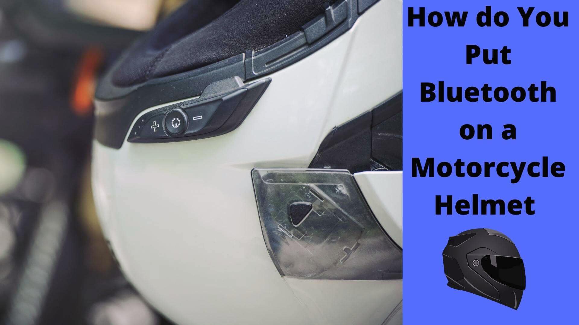 Put Bluetooth on a Motorcycle Helmet 